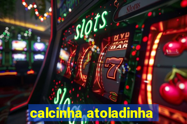 calcinha atoladinha